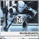Mellow Melanistik - Indigo Calling