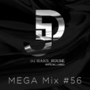 DJ_Maks_House - Mega Mix #56
