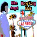 Mike Angel - Hong Kong Elvis