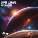 Super Luminal - My Universe (Extended Mix)