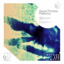 Sound Process - Platforms