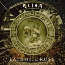 LateNiteRush - A L I E N ()