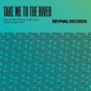 Revival, Mary Pearce, Lovely Laura & GeO Gospel Choir - Take Me To The River (Extended Mix)