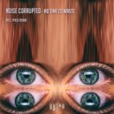 Noise Corrupted - No Time To Waste (PHCK Remix)