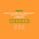 Blurry Slur, Orbs & Zen - Bobs Pillow (Peter Makto & Gregory S Remix)