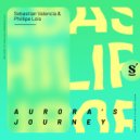 Sebastian Valencia (COL) & Phillipe Lois - Aurora\'s Journey (Extended Mix)