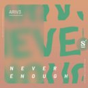 ARIV3 - Never Enough