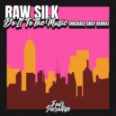 Raw Silk - Do It To The Music