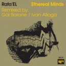 Rafa\'EL - Ethereal Minds (Ivan Aliaga Remix)