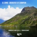 DJ Zombi - Breakfast Of Champion (Praveen Achary Remix)