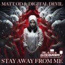 Matt OD, The Digital Devil - Stay Away From Me