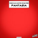 Steve Bates & Rob Cain - Fantazia (Original Mix)