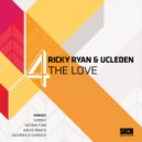 Ricky Ryan & Ucleden - 4 The Love (Satoshi Fumi Mix)