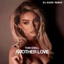 Tom Odell - Another Love (Dj Dark Remix) (Extended)