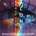 Maya Wolff & Arsen Gold - Beautiful Alone (Original Mix)