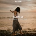 Casepeat - We Should Be Together