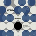 Purple Pill featuring HRRSN - Just A Little (Brlee Remix)