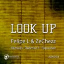 Felipe L and Ze Chezz - Look Up (Dub Mix)
