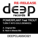 Powerplant featuring Trout - Turn It Into Gold