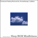 Sleep BGM Mindfulness - The Gentle Embrace of Sound Healing Amidst Forest Bathing