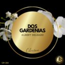 Albert Delgado - Dos Gardenias
