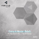Grasso & Maxim - Rebels (Tony Dee Remix)