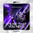 Anton Pavlovsky - It\'s Me That You Need (Extended Mix)