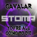 Gavalar - You're All Going To Die