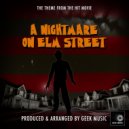 Geek Music - A Nightmare On Elm Street Main Theme (From \