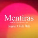 Jeyme & Aldo Wilo - Mentiras ()