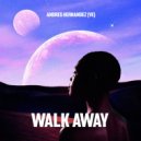 Andrés Hernández (VE) - Walk Away (Original Mix)