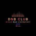 Mixed Max Vishnevsky and Mila - DnB Club - Episode#97 (18.02.2024) ()