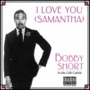 Bobby Short - I Love You (Samantha)