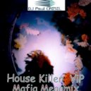 Dj Paul Crisil - №902 House Killer ViP Mafia Megamix (Radio Edit)