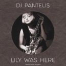 DJ Pantelis - Lily Was Here