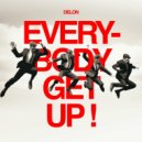 Delon - Everybody Get Up (Original Mix)