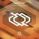 Nomoplay - Make It Different (Original Mix)
