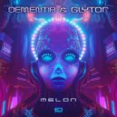 Dementia & Glytor - Melon