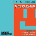 DJ IDeaL  - This Is Miami (feat. J-Break) (J-Break remix)