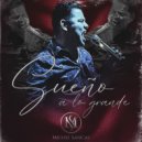 Miguel Sancas - Sueño A Lo Grande ()
