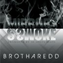 Brotharedd - Mirrors & Smoke ()