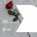 Lisaya - Love Of Yesterday (Original Mix)