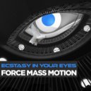 Force Mass Motion - Oh Ecstasy (Original Mix)