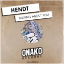 Hendt - Talking About You