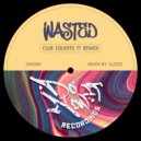 Club Squisito Feat. Renata - Wasted (Suges Instrumental)