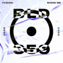 Fusion (IRE) - Show Me