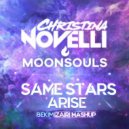 Christina Novelli x Moonsouls - Same Stars Arise (Bekim Izairi Mashup)