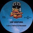 Joe Ventura - I Am A Twitch Streamer
