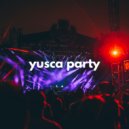 Yusca - Party 103