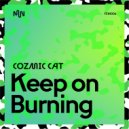 Cozmic Cat - Keep On Burning (Original Mix)